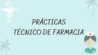 PRÁCTICAS de Técnico de FARMACIA  // cómo me tengo que comportar  // auxiliar.en.prácticas