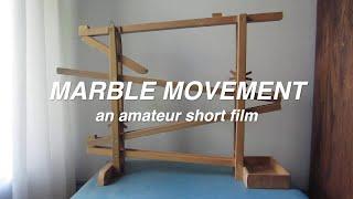 Marble Movement: An Amateur Short Film