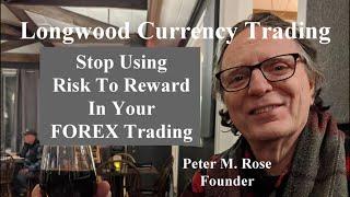 Stop Using Risk To Reward In Your FOREX Trading | Longwood Currency Trading