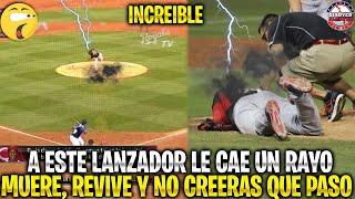 Este PELOTERO Le CAE un RAYO en PLENO JUEGO PIERDE la VIDA es REVIVIDO y NO CREERÁS lo que PASÓ MLB