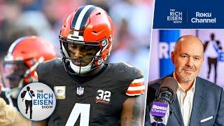 "They Must Move On" - Rich Eisen Reacts to Browns QB DeShaun Watson's Huge Injury Setback