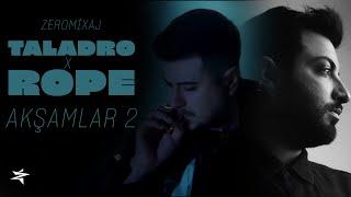 TALADRO X ROPE - AKŞAMLAR 2 (Prod.By ZeroMixaj) #mix