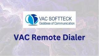 VAC Remote Dialer | VAC Softteck | VAC Dialer