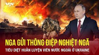 Toàn cảnh Quốc tế sáng 7/3. Nga gửi thông điệp nghiệt ngã: Không tha cho quân phương Tây ở Ukraine