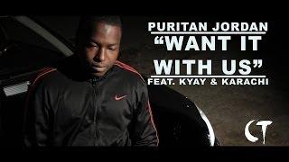 YAE YAE JORDAN - "Want It With Us" Feat. KYAY & KARACHI (OFFICIAL VIDEO Dir.By CT FILMS)