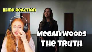 Megan Woods 'The Truth' BLIND Reaction