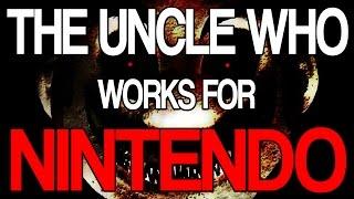 TURN AROUND AND RUN!! | The Uncle Who Works for Nintendo