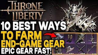 Throne and Liberty 10 BEST Ways To Get Epic Endgame Gear - Endgame Gear Farming Throne & Liberty