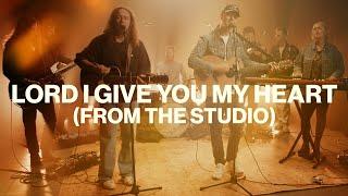 Lord I give You my heart (from the studio) // Benjamin William Hastings, CXMMXNS, Reuben Morgan