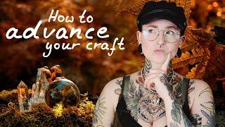 How to Advance your Witchcraft practice