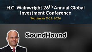 SoundHound AI CFO Nitesh Sharan Speaking at H.C. Wainwright 26th Annual Global Investment Conference