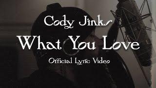 Cody Jinks | What You Love | Official Lyric Video