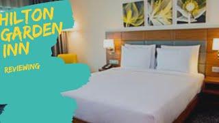 REVIEWING HILTON GARDEN INN  | HOTEL TOUR