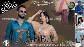 Rabba (full Song)Shoaib Siddiqui | Neha Singh|Singer Imran|Director Ballu Siddiqui #newsong #shoaib