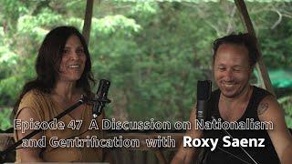 A Discussion on Nationalism and Gentrification w Roxy Saenz