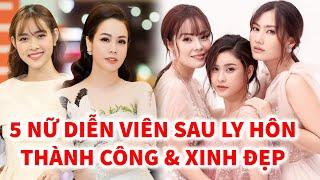 5 Nữ Diễn Viên Sau Ly Hôn Ngày Càng Thành Công và Xinh Đẹp