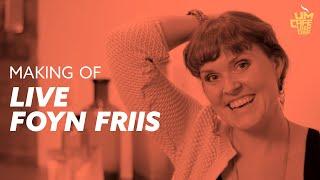 Making Of | Live Foyn Friis