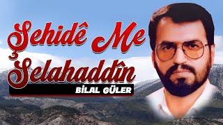 Bilal Güler - Şehidê Me Selahaddîn (Yeni Eser)