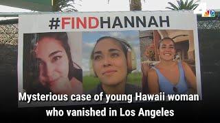 Where’s Hannah? Mysterious disappearance of Hawaii woman