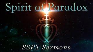 Spirit of Paradox - SSPX Sermons