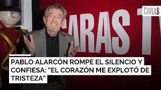 Pablo Alarcón rompe el silencio y confiesa: "el corazón me explotó de tristeza"