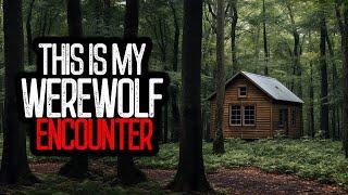 I Have A Cabin In The Backwoods Of Pennsylvania. This Is My Werewolf Encounter.