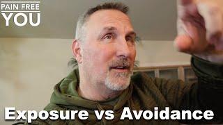 Exposure versus Avoidance