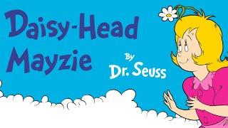 Daisy Head Mayzie By Dr.Seuss | Read Aloud Animated Living Book