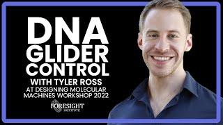 Tyler Ross | Controlling the Motion of DNA Gliders