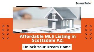 Affordable MLS Listing in Scottsdale AZ: Unlock Your Dream Home