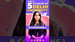 Top 5 BCom(Hons) Colleges in Delhi University!! #cuet2024 #shortsfeed