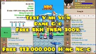 Nro Lậu Mới Nhất Test vĩnh Viễn Dame Gốc Free 500K Thỏi Vàng 113Tr Hồng Ngọc SKH Tnsm 300% Có IOS