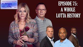 Albert Square: After Dark - Ep 75: A Whole Lotta History