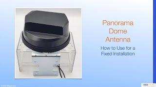 How to use the Panorama Dome Antenna for Fixed Installations