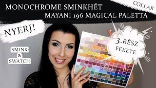 NYERJ! MONOCHROME SMINKHÉT - Mayani 196 Magical Paletta - FEKETE SMINK |Swatch, Smink, Collab 3.rész