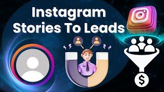 The Ultimate Guide to Converting Instagram Stories into Profitable Leads with Chatbot DM Automation