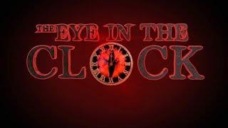 THE EYE IN THE CLOCK 10 minute horror short