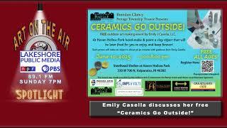 ART ON THE AIR spotlight on Ceramics Go Outside at with Emily Casella June 10 at Haven Hollow Park.