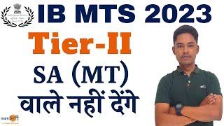 IB MTS 2023 Tier-II II Information of SA (MT) II By Vikram Sir