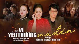 VÌ YÊU THƯƠNG MÀ ĐẾN/ HỒNG NI & NGUYỄN MINH ANH TẶNG HỒNG LOAN NGÀY SN .