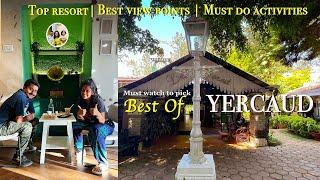 Best of Yercaud | Top resort | Must visit places - All you need to know before planning to go