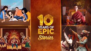 10 Years Of EPIC Stories | #EpicHistory