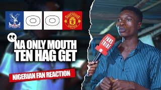 CRYSTAL PALACE 0-0 MANCHESTER UNITED ( Zara - NIGERIAN FAN REACTION) PREMIER LEAGUE 24-25 HIGHLIGHTS