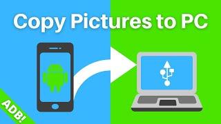 How To Transfer Pics/Vids from Android Phone to PC with ADB