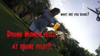 DRUNK WOMEN YELLS AT ME FOR FLYING MY DRONE!!!