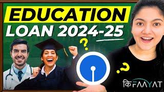 Education Loan - Everything YOU Need To Know || SBI Education Loan 2024-25