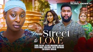 FROM STREET TO LOVE - 2024 latest Nigerian movie , Pearl Wats, Alex Cross - Miriam Ogbonna -Amaka O