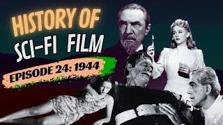 History of Sci-Fi Film- 1944- Robots and Ray Guns Episode 24