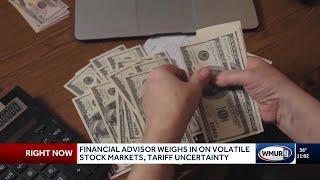 Financial advisor weighs in on volatile stock markets, tariff uncertainty