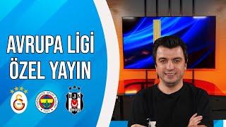 Galatasaray, Fenerbahçe ve Beşiktaş'ın Avrupa Ligi Maçları | Bizbize #CANLI Yayın!